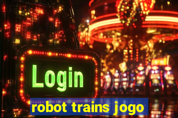 robot trains jogo